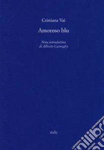 Amoroso blu libro di Vai Cristiana