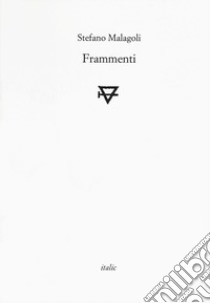 Frammenti libro di Malagoli Stefano