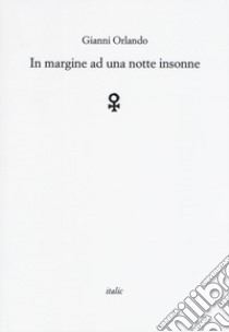 In margine ad una notte insonne libro di Orlando Gianni