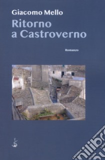 Ritorno a Castroverno libro di Mello Giacomo