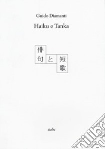 Haiku e tanka libro di Diamanti Guido