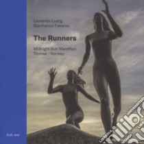 The runners. Ediz. italiana, inglese e norvegese libro di Lustig Leonardo; Traverso Gianfranco