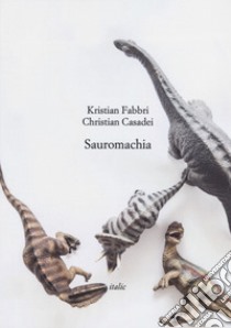 Sauromachia libro di Fabbri Kristian; Casadei