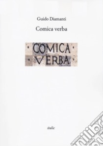 Comica verba libro di Diamanti Guido