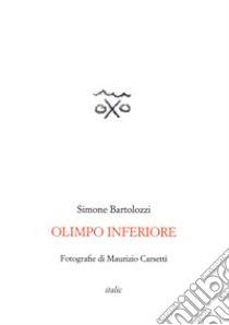 Olimpo inferiore libro di Bartolozzi Simone