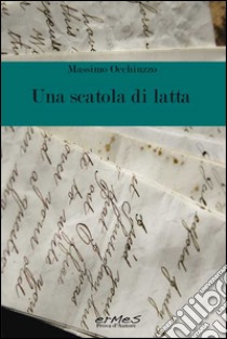 Una scatola di latta libro di Occhiuzzo Massimo