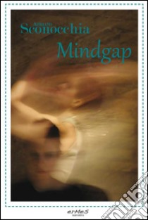 Mindgap libro di Sconocchia Adriano