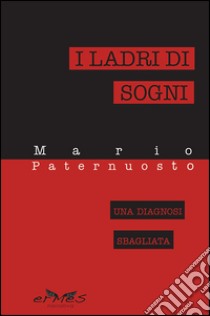 I ladri di sogni libro di Paternuosto Mario