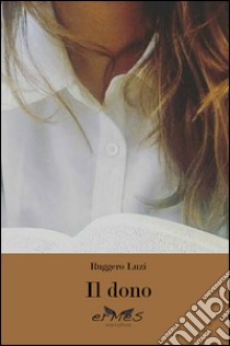 Il dono libro di Luzi Ruggero