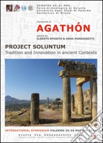 Project Soluntum. Tradition and innovation in ancient contexts. International Symposium (Palermo, 25-30 maggio 2015)  libro di Sposito A. (cur.); Mangiarotti A. (cur.)