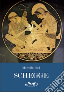 Schegge libro di Paci Marcello