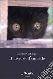 Il bacio dell'animale libro di Occhiuzzo Massimo