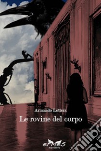 Le rovine del corpo libro di Lettera Armando