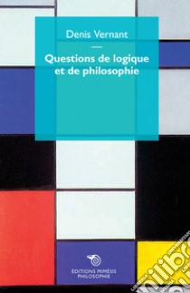 Questions de logique et de philosophie libro di Vernant Denis