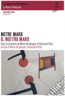 Notre Marx-Il nostro Marx libro di De Gaspari M. (cur.); Pizzi G. (cur.)