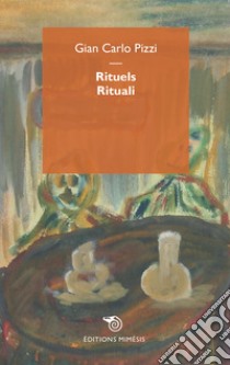 Rituels-Rituali libro di Pizzi Giancarlo