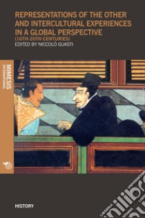 Representations of the other and intercultural experience (16th-20th centuries) libro di Guasti N. (cur.)