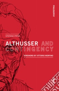 Althusser and contingency libro di Pippa Stefano