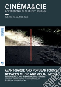 Cinema & Cie. International film studies journal (2019). Vol. 33: Avant-garde and popular forms between music and visual media libro di Dotto S. (cur.); Mouillot F. (cur.); Soldani M. T. (cur.)