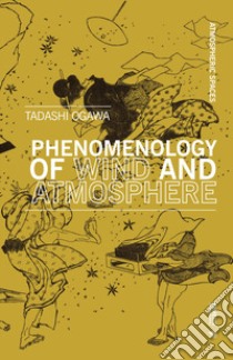 Phenomenology of wind and atmosphere libro di Tadashi Ogawa