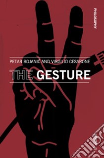 The gesture libro di Bojanic Petar; Cesarone Virgilio