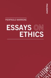 Essays on ethics libro di Marrone Pierpaolo