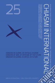 Chiasmi international. Vol. 25: Horizons de guerre, de critique, d'avenir-Horizons of war, of criticism, of the future-Orizzonti di guerra, di critica, di futuro libro