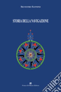 Storia della navigazione libro di Sannino Silvestro