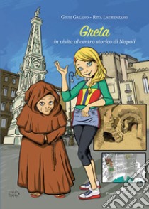 Greta in visita al centro storico di Napoli libro di Galano Giusi; Laurenzano Rita