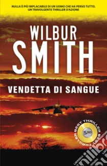 Vendetta di sangue libro di Smith Wilbur