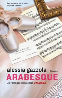 Arabesque libro di Gazzola Alessia