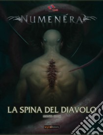 La spina del diavolo. Numenera libro di Cook Monte; Cranchi M. (cur.)