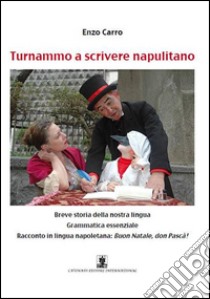 Turnammo a scrivere napulitano libro di Carro Enzo