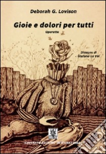 Gioie dolori per tutti libro di Lovison Deborah