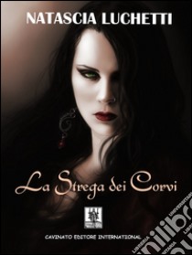 La strega dei corvi libro di Luchetti Natascia