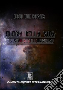 Elegia della vita libro di Hogu the Power