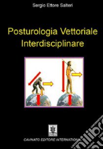 Posturologia vettoriale interdisciplinare libro di Salteri Sergio Ettore