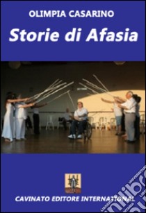 Storie di afasia libro di Casarino Olimpia