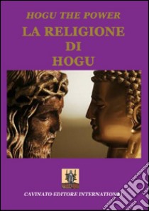 La religione di Hogu libro di Hogu the Power