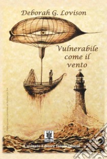 Vulnerabile come il vento libro di Lovison Deborah G.