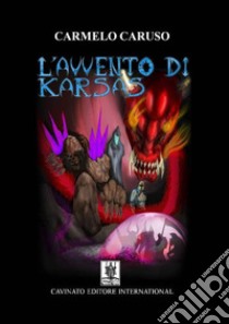 L'avvento di Karsas libro di Caruso Carmelo