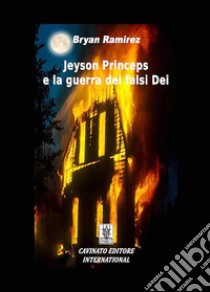 Jeyson Princeps e la guerra dei falsi dei libro di Ramirez Bryan