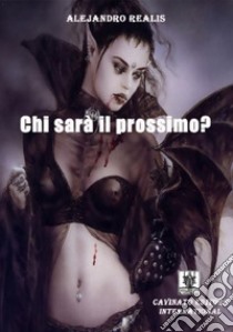 Chi sarà il prossimo? libro di Realis Alejandro