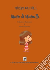 Storie di Marinella. Ediz. illustrata libro di Gentile Miriam