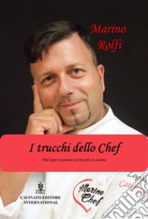 I trucchi dello chef libro di Rolfi Marino