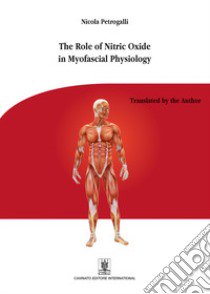 The role fo nitric oxide in myofascial physiology libro di Petrogalli Nicola