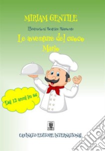 Le avventure del cuoco Mario libro di Gentile Miriam