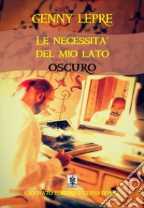 Le necessità del mio lato oscuro libro di Lepre Genny