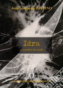 Idra. Ai confini del male libro di Pastino Josie Stephanie