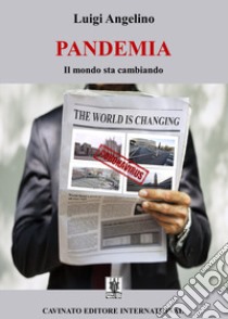 Pandemia. Il mondo sta cambiando. Ediz. speciale libro di Angelino Luigi